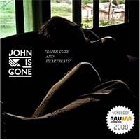 John Is Gone : Papercuts and Heartbeats